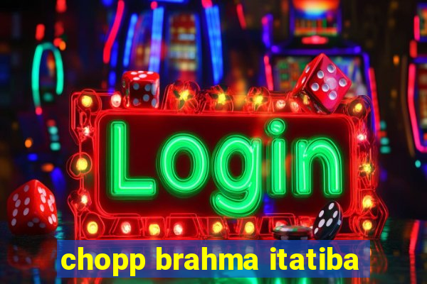 chopp brahma itatiba